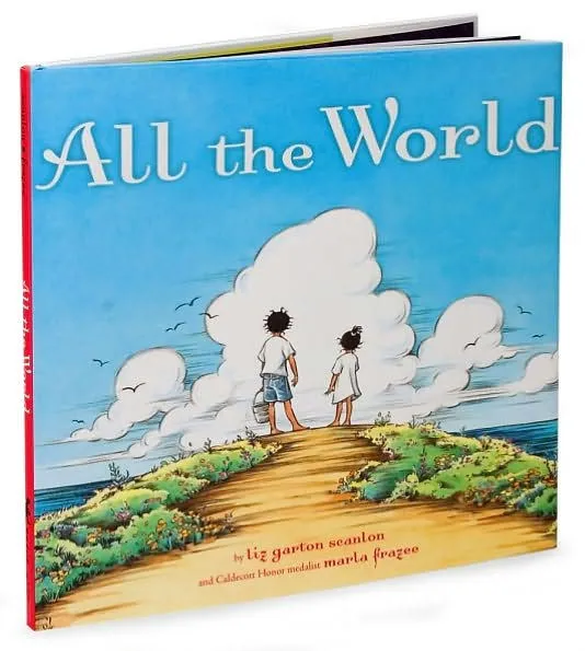 All the World by Liz Garton Scanlon