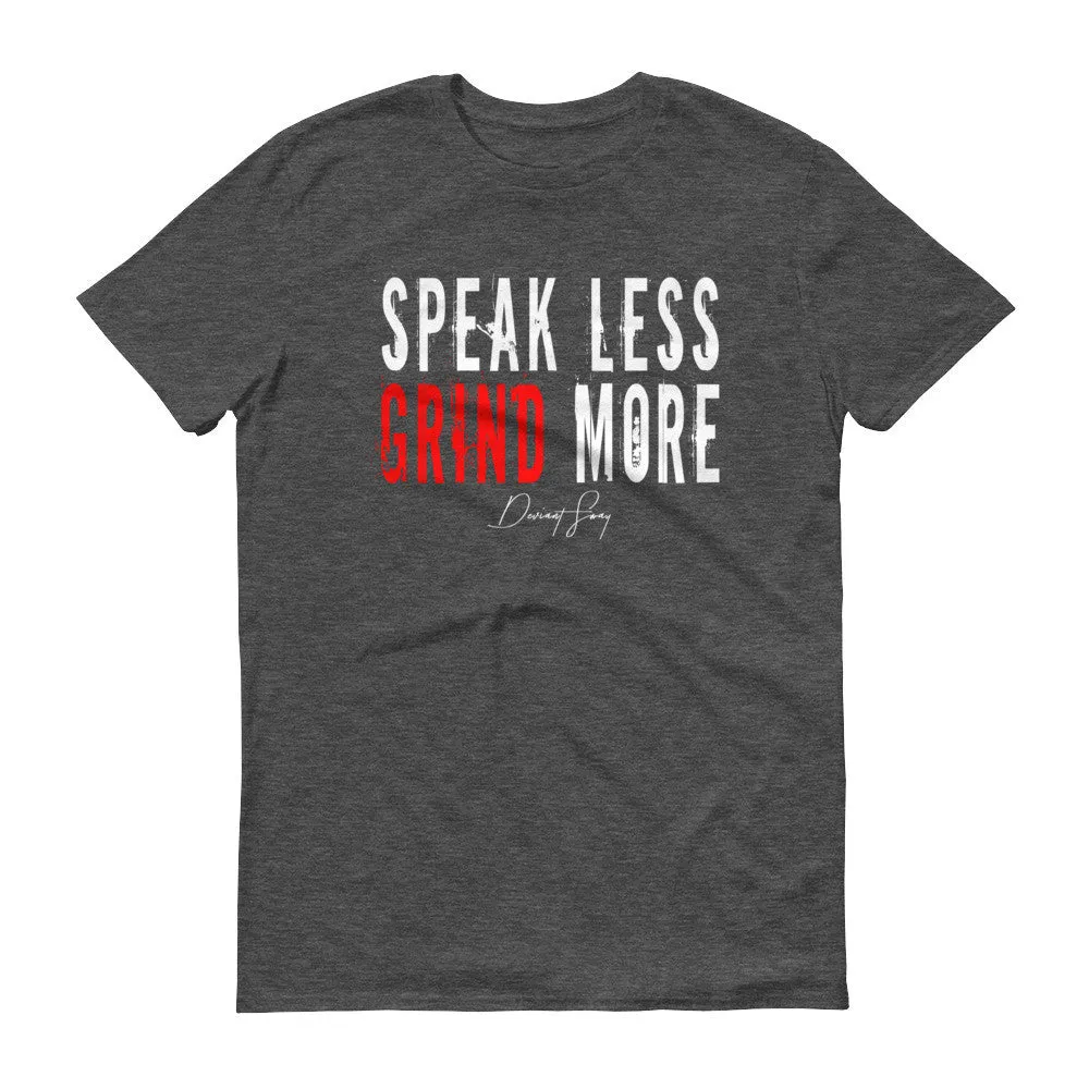 Men's Speak Less Grind More short sleeve t-shirt