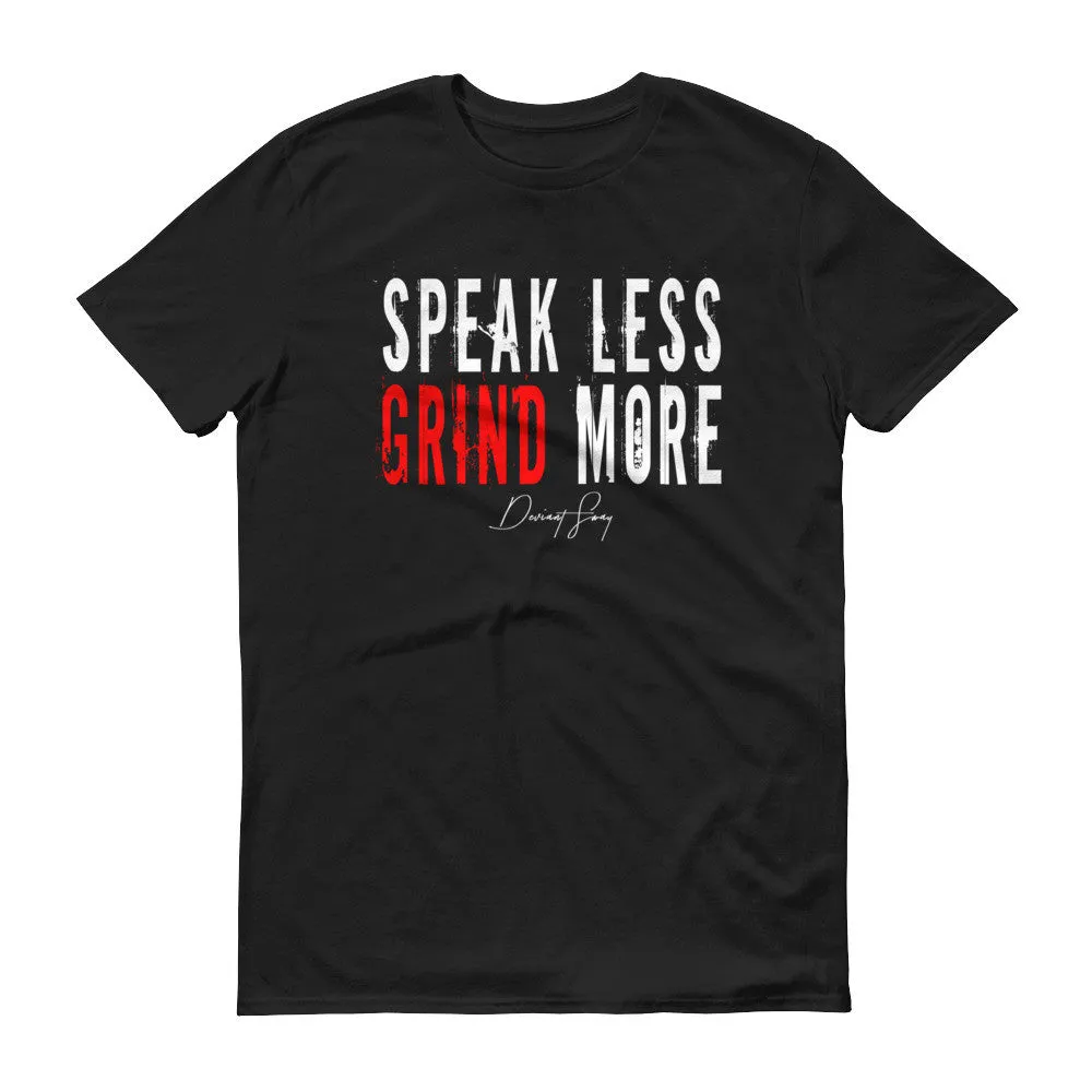 Men's Speak Less Grind More short sleeve t-shirt