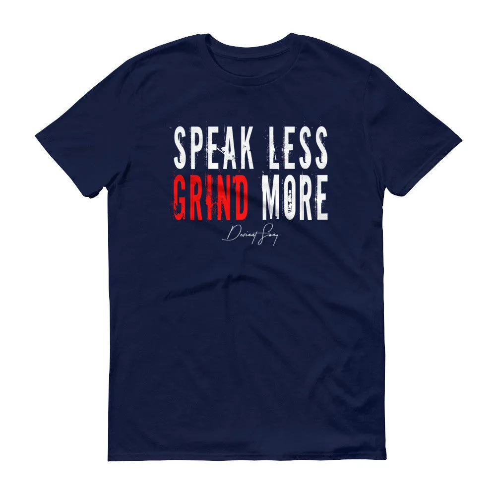 Men's Speak Less Grind More short sleeve t-shirt